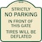 Signmission Strictly No Parking in Front of This Gate Tires Will Deflated Alum Sign, 18" x 18", TG-1818-22833 A-DES-TG-1818-22833 - alternate 1